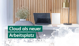 Cloud als neuer Arbeitsplatz